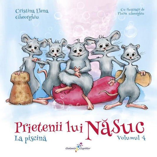 La piscină. Prietenii lui Năsuc (Vol. 4) - Cristina Elena Gheorghiu - Galaxia Copiilor