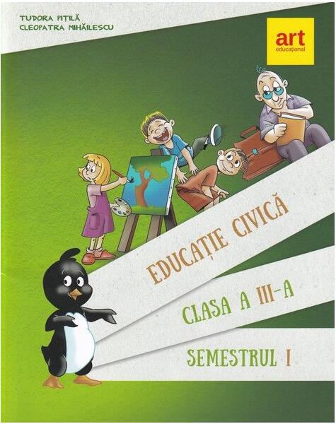 Educație civică. Manual Clasa a III-a Semestrul I - Tudora Piţilă, Cleopatra Mihăilescu - Art Klett