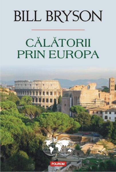 Călătorii prin Europa - Bill Bryson - Polirom