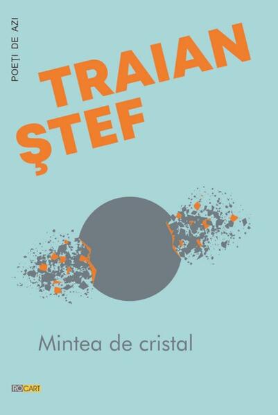 Mintea de cristal - Traian Ștef - Rocart