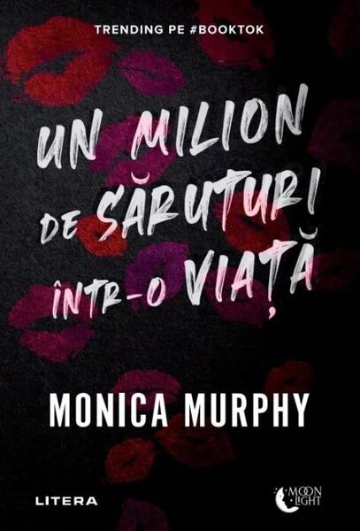 Un milion de săruturi într-o viață - Monica Murphy - Litera