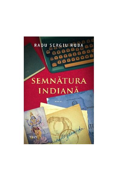 Semnătura indiană - Radu Sergiu Ruba - Trei