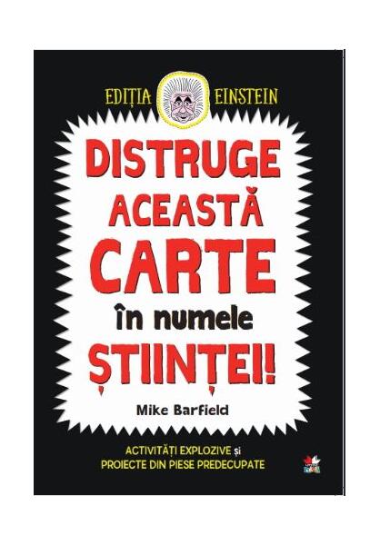 Distruge această carte în numele științei! - Mike Barfield - Litera mică