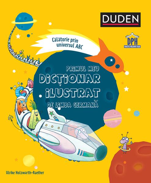 Primul meu dicționar ilustrat de limba germană - Ulrike Holzwarth-Raether - Didactica Publishing House