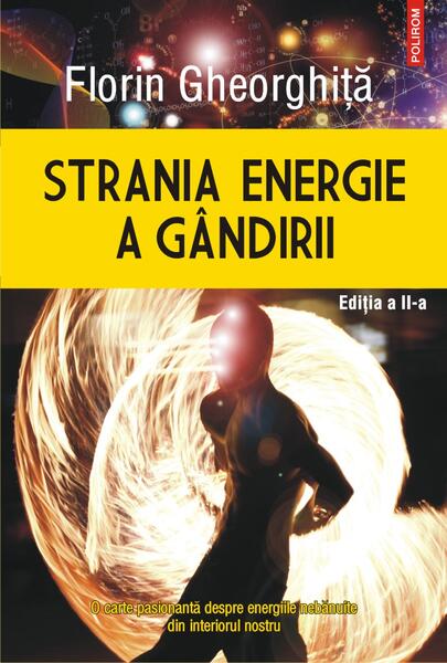 Strania energie a gândirii - Florin Gheorghiţă - Polirom