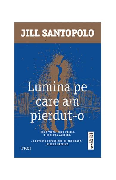 Lumina pe care am pierdut-o - Jill Santopolo - Trei