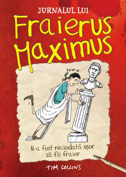 Jurnalul lui Fraierus Maximus - Tom Collins - Litera