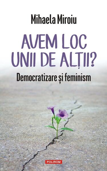 Avem loc unii de alţii? - Paperback brosat - Mihaela Miroiu - Polirom