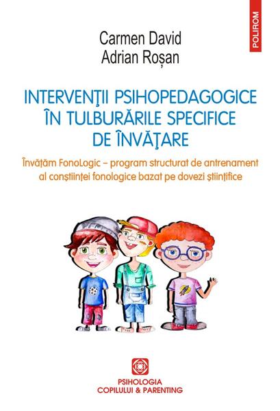 Intervenții psihopedagogice în tulburările specifice de învățare - Adrian Roșan, Carmen David - Polirom