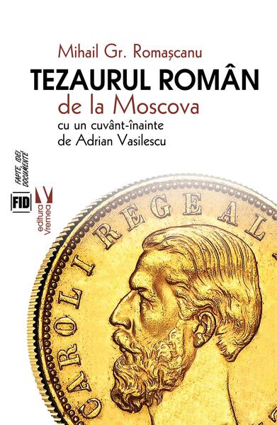 Tezaurul român de la Moscova - Mihail Gr. Romașcanu - Vremea