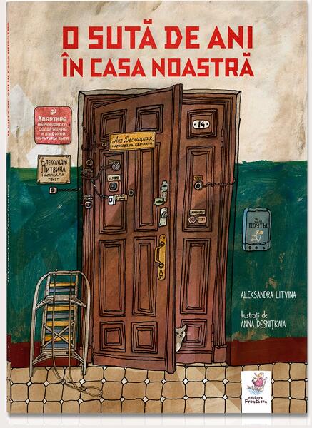 O sută de ani în casa noastră - Aleksandra Litvina - Frontiera