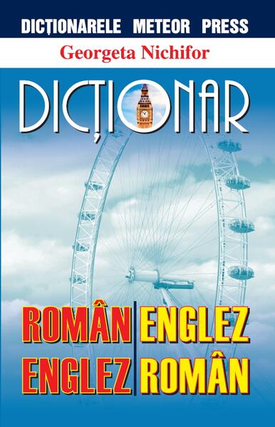 Dicţionar român-englez, englez-român - Georgeta Nichifor - Meteor Press