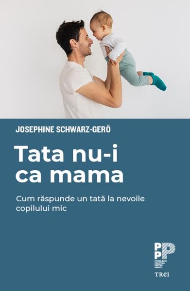 Tata nu-i ca mama - Josephine Schwarz-Gerö - Trei