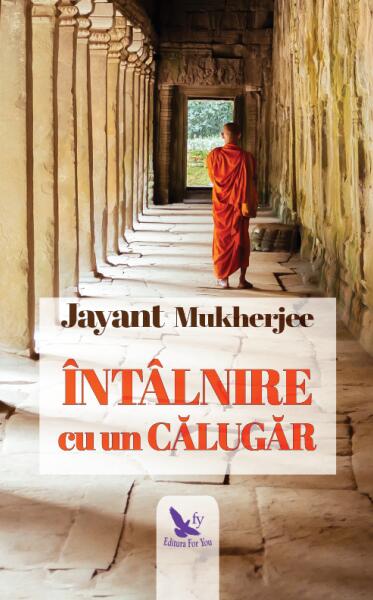 Întâlnire cu un călugăr - Mukherjee Jayant - For You