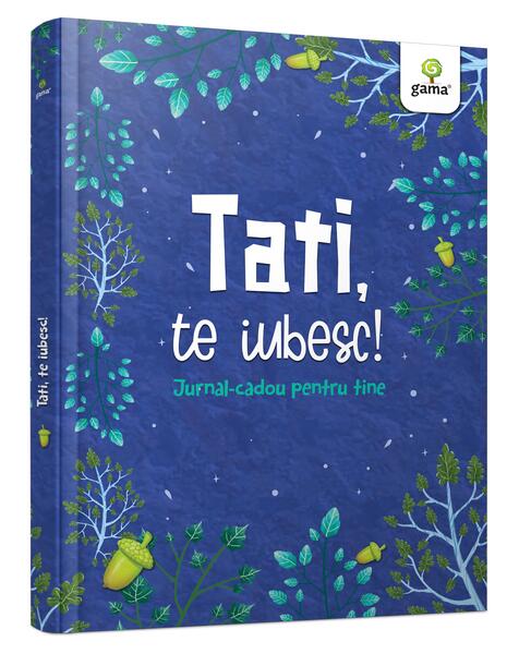 Tati, te iubesc! - Gama