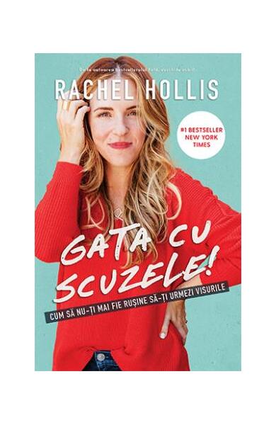Gata cu scuzele! - Rachel Hollis - Lifestyle