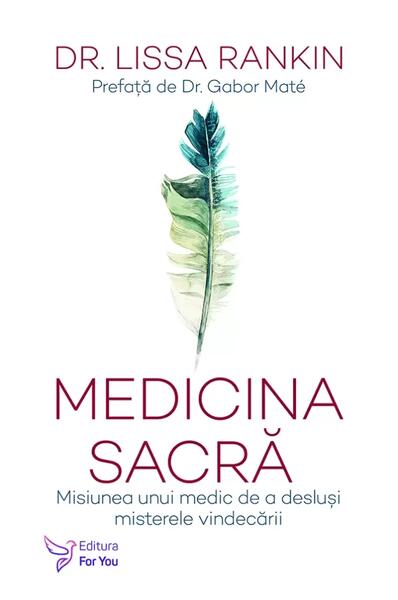 Medicina sacră - Lissa Rankin - For You