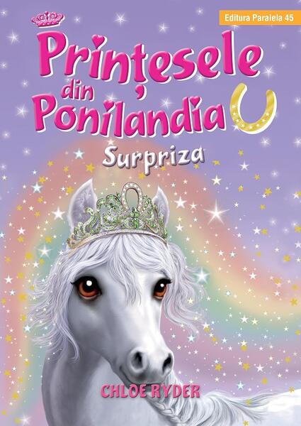 Surpriza. Prinţesele din Ponilandia (Vol. 7) - Ryder Chloe - Paralela 45