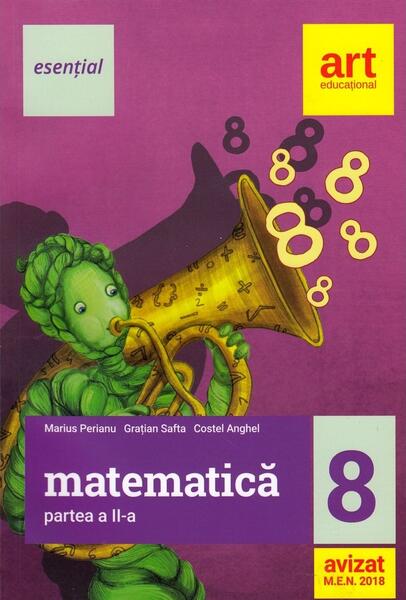 Matematică clasa a VIII-a. Partea II (esențial) - Marius Perianu, Costel Anghel, Grațian Safta, Lucian Petrescu - Art Klett