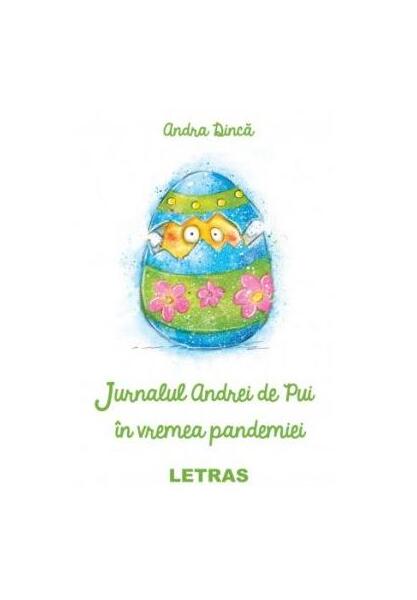 Jurnalul Andrei de Pui în vremea pandemie - Andra Dincă - Letras