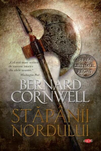 Stăpânii nordului. Seria Ultimul regat (vol. 3) - Bernard Cornwell - Litera