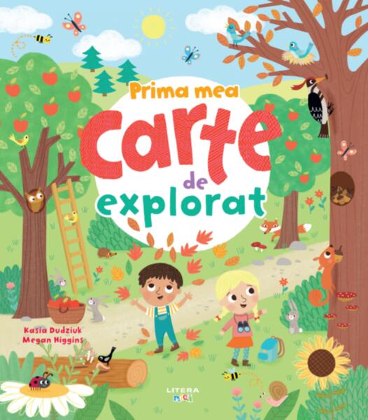 Prima mea carte de explorat - Kasia Dudziuk, Megan Higgins - Litera mică