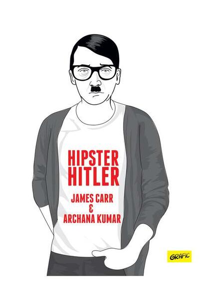 Hipster Hitler - HC - Archana Kumar, James Carr - Grafic Art