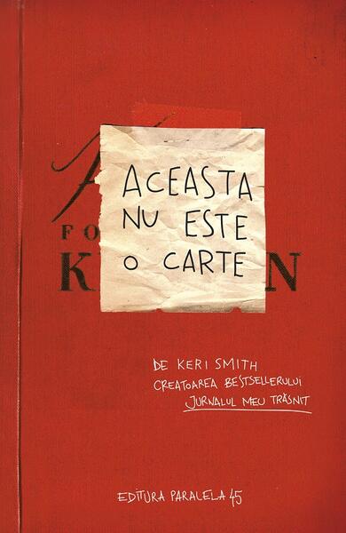 Aceasta nu este o carte - Keri Smith - Paralela 45