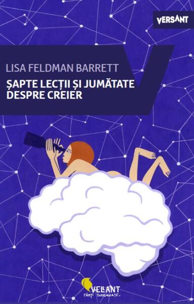 Șapte lecții și jumătate despre creier - Lisa Feldman Barrett - Vellant
