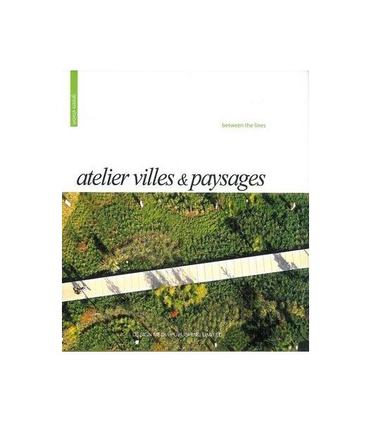 Atelier Villes & Paysages. Between the Lines - Hardcover - ICI Consultants - Design Media Publishing Limited