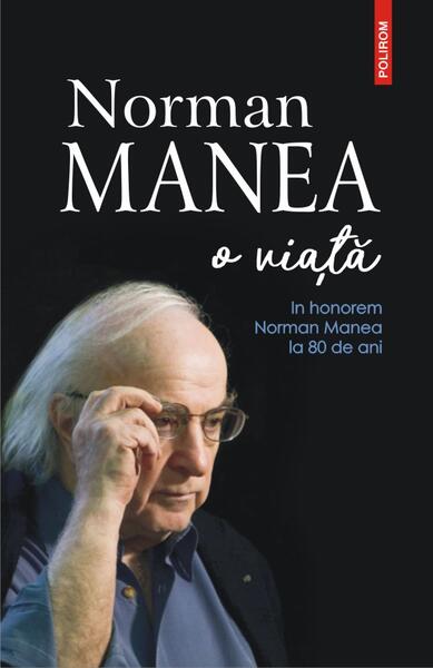 Norman Manea – o viaţă - Polirom