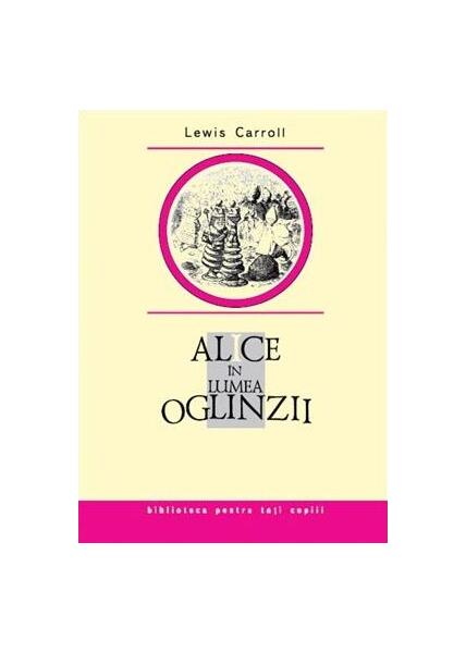 Alice în Lumea Oglinzii - Lewis Carroll - Prut