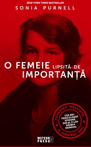 O femeie lipsită de importantă - Sonia Purnell - Meteor Press