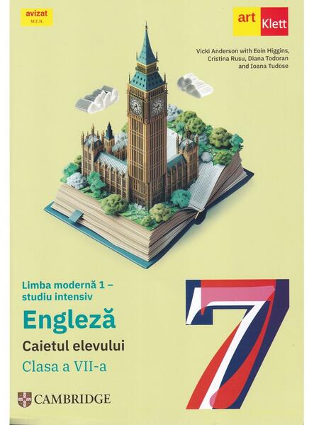 Limba modernă 1 - studiu intensiv. Engleză. Caietul elevului. Clasa a VII-a - Cristina Rusu, Diana Todoran, Eoin Higgins, Ioana Tudose, Vicki Anderson - Art Klett