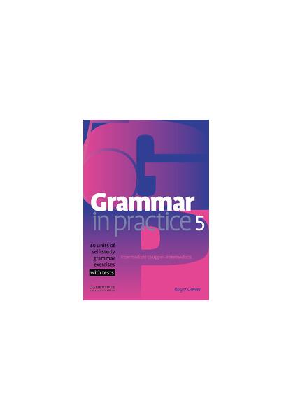 Grammar in Practice 5 - Roger Gower - Cambridge