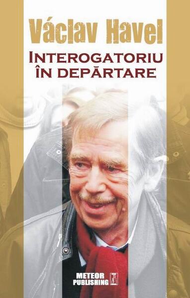 Interogatoriu în departare - Václav Havel - Meteor Press