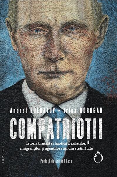 Compatrioții - Andrei Soldatov, Irina Borogan - Omnium