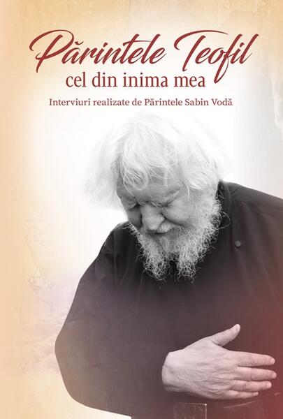 Părintele Teofil cel din inima mea - Sabin Vodă - Didactica Publishing House