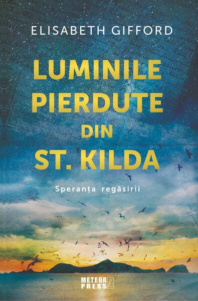 Luminile pierdute din st. Kilda. Speranța regăsirii - Elisabeth Gifford - Meteor Press