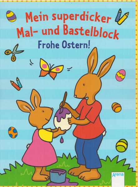 Mein superdicker Mal-und Bastelblock. Frohe Ostern! - Paperback - *** - Arena