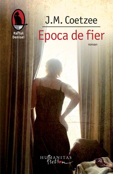 Epoca de fier - J.M. Coetzee - Humanitas Fiction