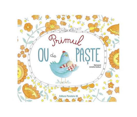 Primul ou de Paște - Zemanel - Paralela 45