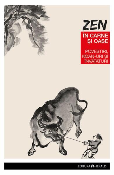 Zen în carne și oase - Nyogen Senzaki, Paul Reps - Herald