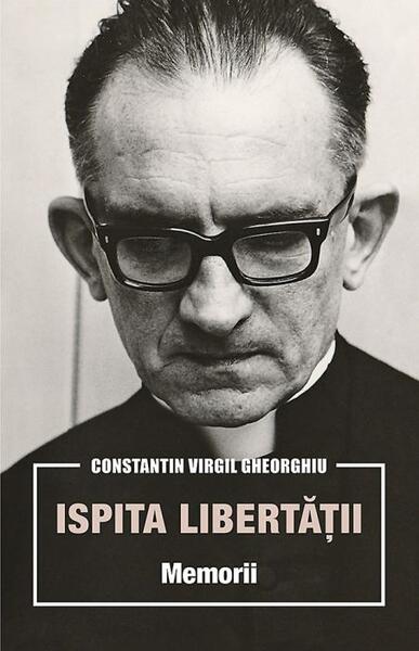 Ispita libertății. Memorii - Constantin Virgil Gheorghiu - Sophia