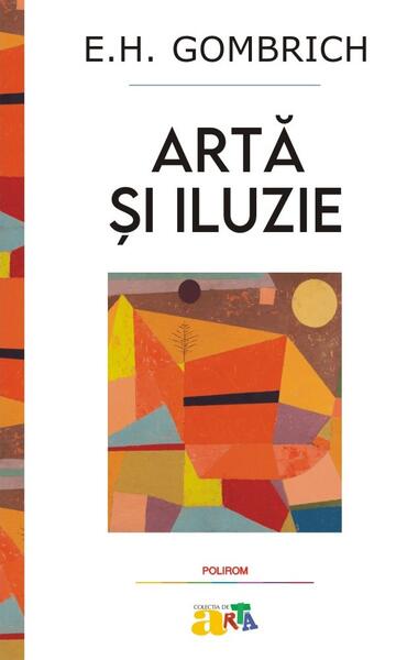 Artă şi iluzie - E.H. Gombrich - Polirom