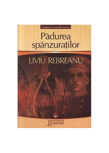 Pădurea spânzuraţilor - Liviu Rebreanu - Mondoro