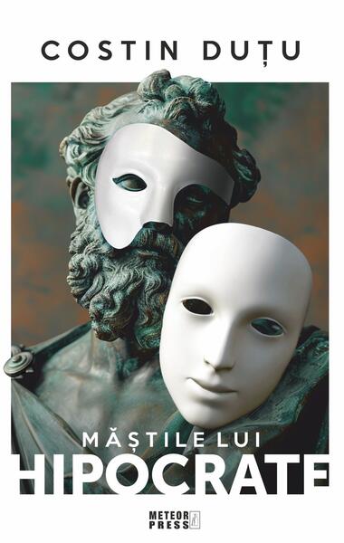 Măștile lui Hipocrate - Paperback brosat - Meteor Press