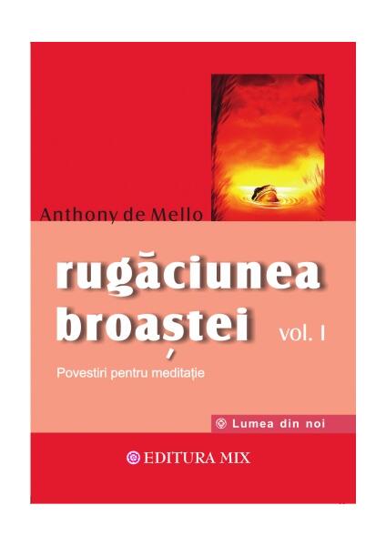 Rugăciunea broaştei (Vol. 1) - Anthony de Mello - Mix
