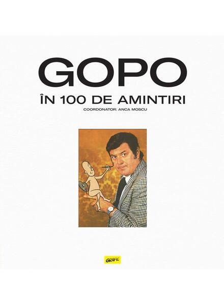 GOPO în 100 de amintiri - Hardcover - Anca Moscu - Grafic Art