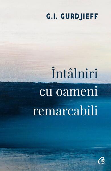 Întâlniri cu oameni remarcabili - George I. Gurdjieff - Curtea Veche